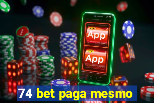 74 bet paga mesmo